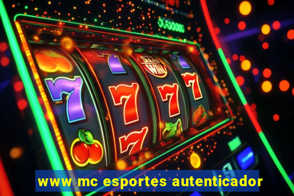 www mc esportes autenticador